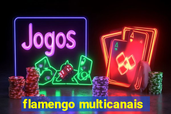 flamengo multicanais